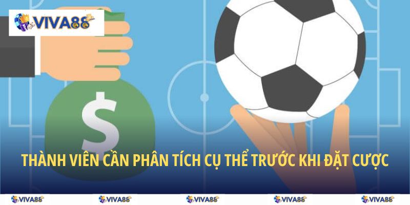 Thành viên cần phân tích cụ thể trước khi đặt cược