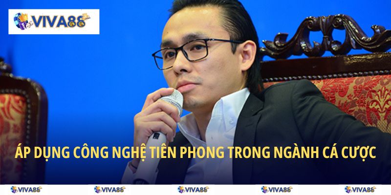 Áp dụng công nghệ tiên phong trong ngành cá cược