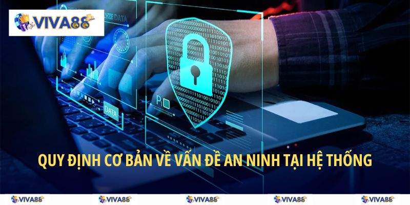 Quy định cơ bản về vấn đề an ninh tại hệ thống