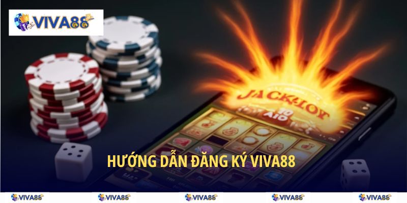 Hướng dẫn cách đăng ký VIVA88
