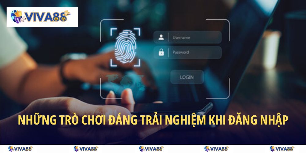 Những siêu phẩm đáng trải nghiệm khi truy cập hệ thống