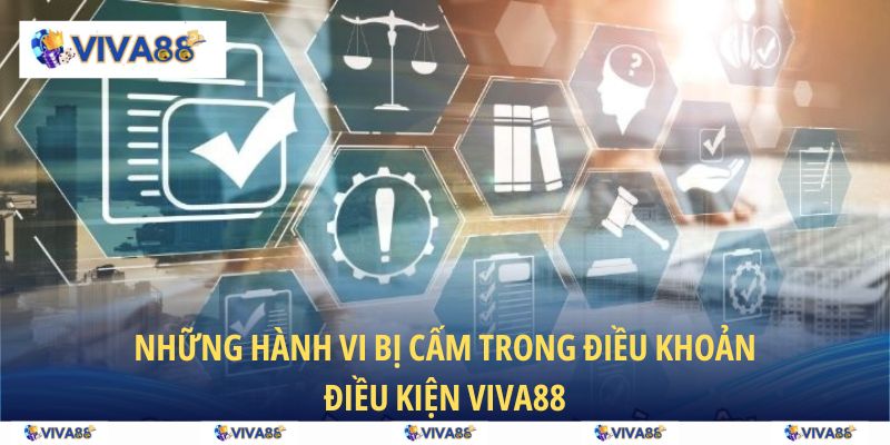 Những hành vi bị cấm trong điều khoản điều kiện VIVA88