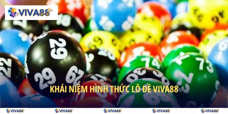 Khái niệm hình thức lô đề VIVA88