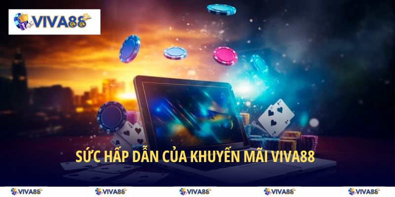 Khuyến mãi VIVA88 cực hời với hàng loạt chương trình cuối tuần