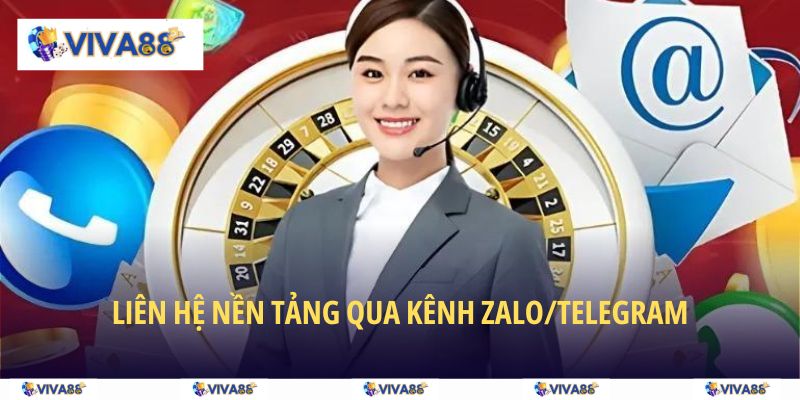 Liên hệ nền tảng qua kênh Zalo/Telegram