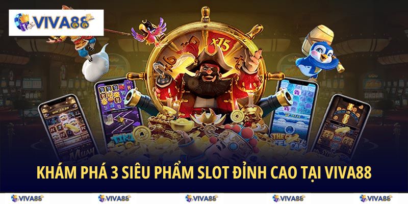 3 yếu tố làm nên sự thành công của Slot Game Uy Tín VIVA88